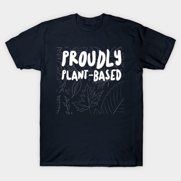 Proudly Plant-Based T-Shirt by Fit Designs